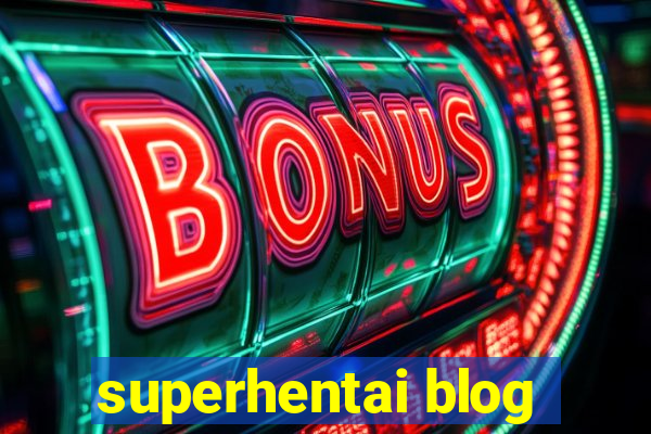 superhentai blog